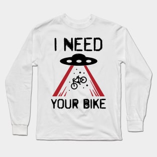 i need your bike Long Sleeve T-Shirt